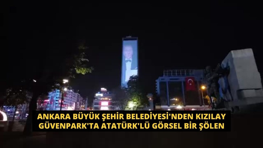 Ankara Kızılay Güvenpark'ta Atatürk'lü görsel bir şölen