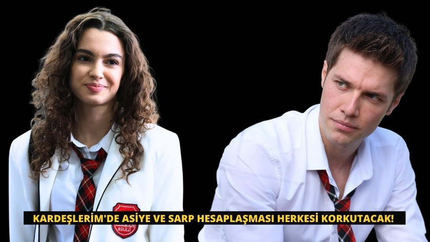 Kardeşlerim'de asiye ve sarp hesaplaşması herkesi korkutacak!