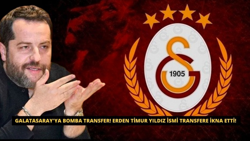 Galatasaray'ya bomba transfer! Erden Timur yıldız ismi transfere ikna etti!