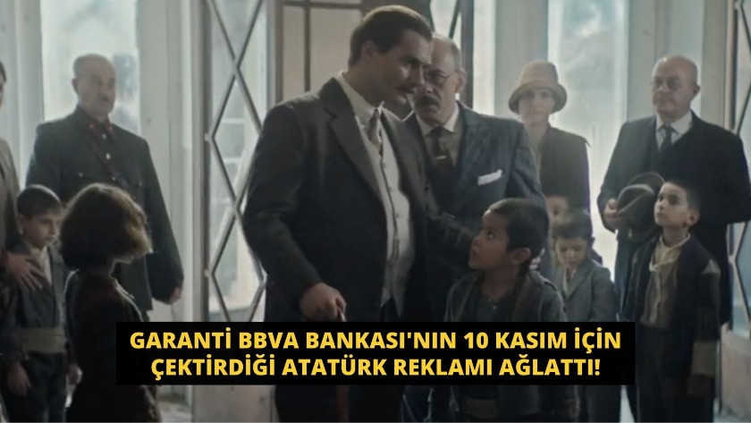 Garanti Bankası'nın 10 Kasım için çektirdiği Atatürk reklamı ağlattı!