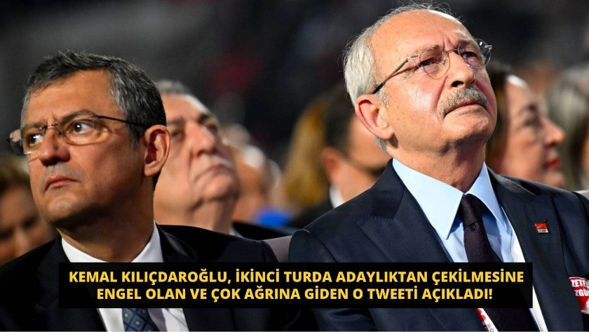 Kılıçdaroğlu, ikinci turunda adaylıktan çekilmesine engel olan ve ağrına giden o tweeti açıkladı