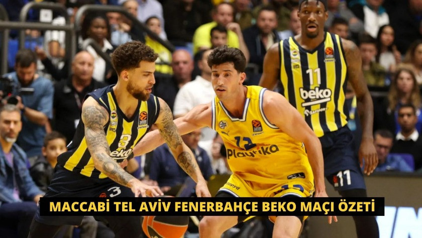 Maccabi Tel Aviv Fenerbahçe Beko maçı özeti