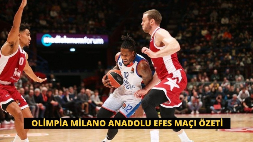 Olimpia Milano Anadolu Efes maçı özeti