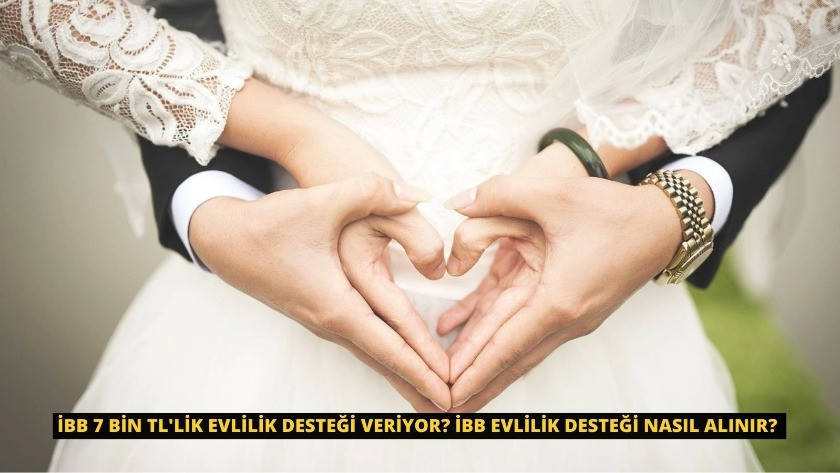 İBB 7 bin TL'lik evlilik desteği veriyor? Evlilik desteği nasıl alınır