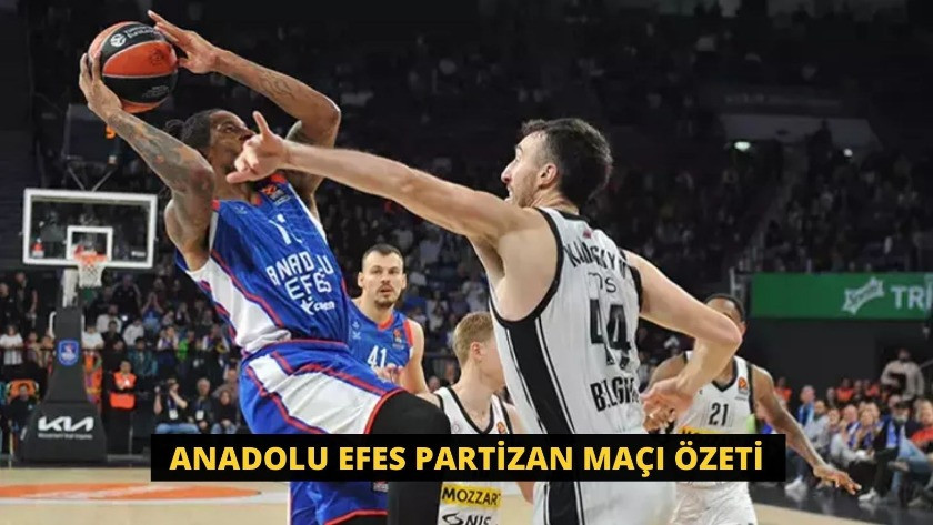Anadolu Efes Partizan Maçı Özeti