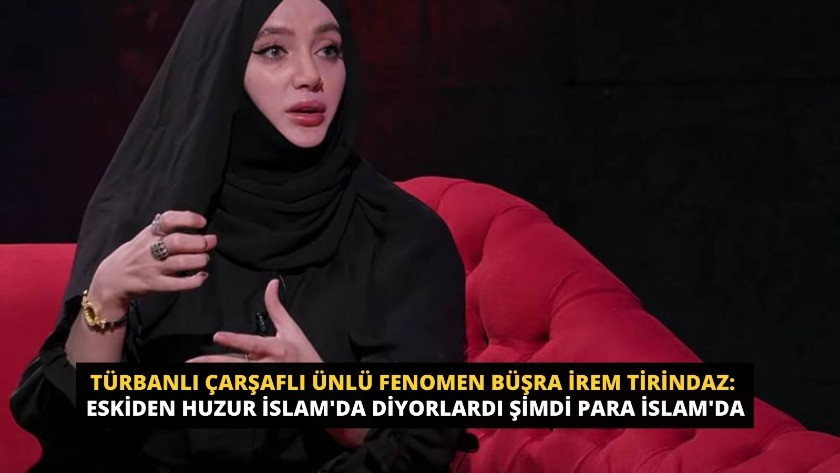 Büşra Tirindaz: Eskiden huzur İslam'da diyorlardı şimdi para İslam'da!
