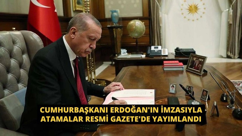 Cumhurbaşkanı Erdoğan'ın imzasıyla atamalar Resmi Gazete'de yayımlandı