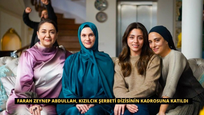 Farah Zeynep Abdullah, Kızılcık Şerbeti dizisinin kadrosuna katıldı