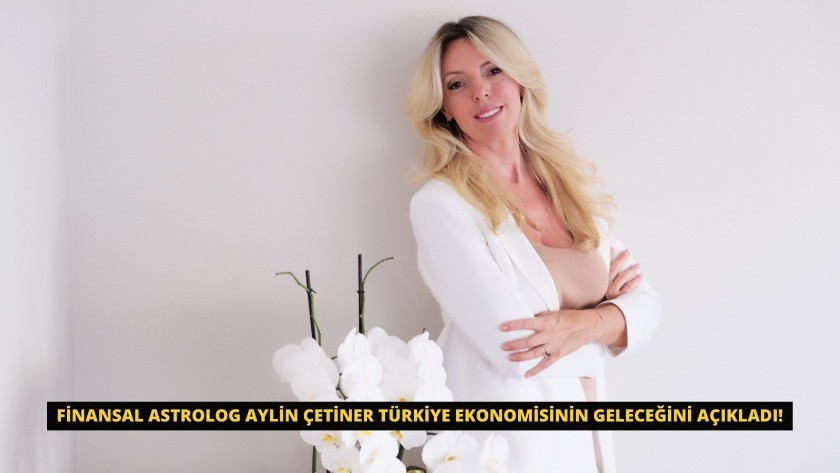 Finansal Astrolog Çetiner Türkiye ekonomisinin geleceğini açıkladı!