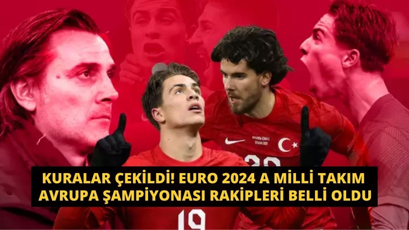 EURO 2024 A Milli Takım'ın Avrupa Şampiyonası rakipleri belli oldu
