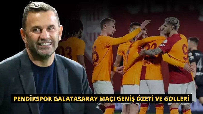 Siltaş Yapı Pendikspor Galatasaray Maçı Geniş Özeti ve Golleri