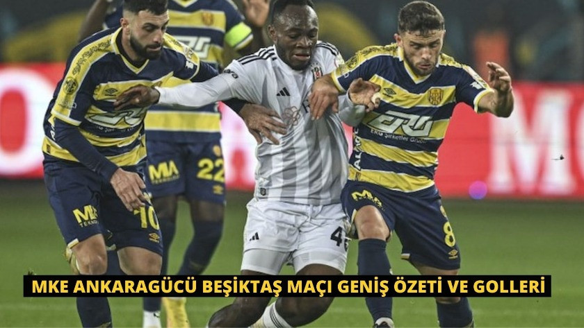 MKE Ankaragücü Beşiktaş Maçı Geniş Özeti ve Golleri