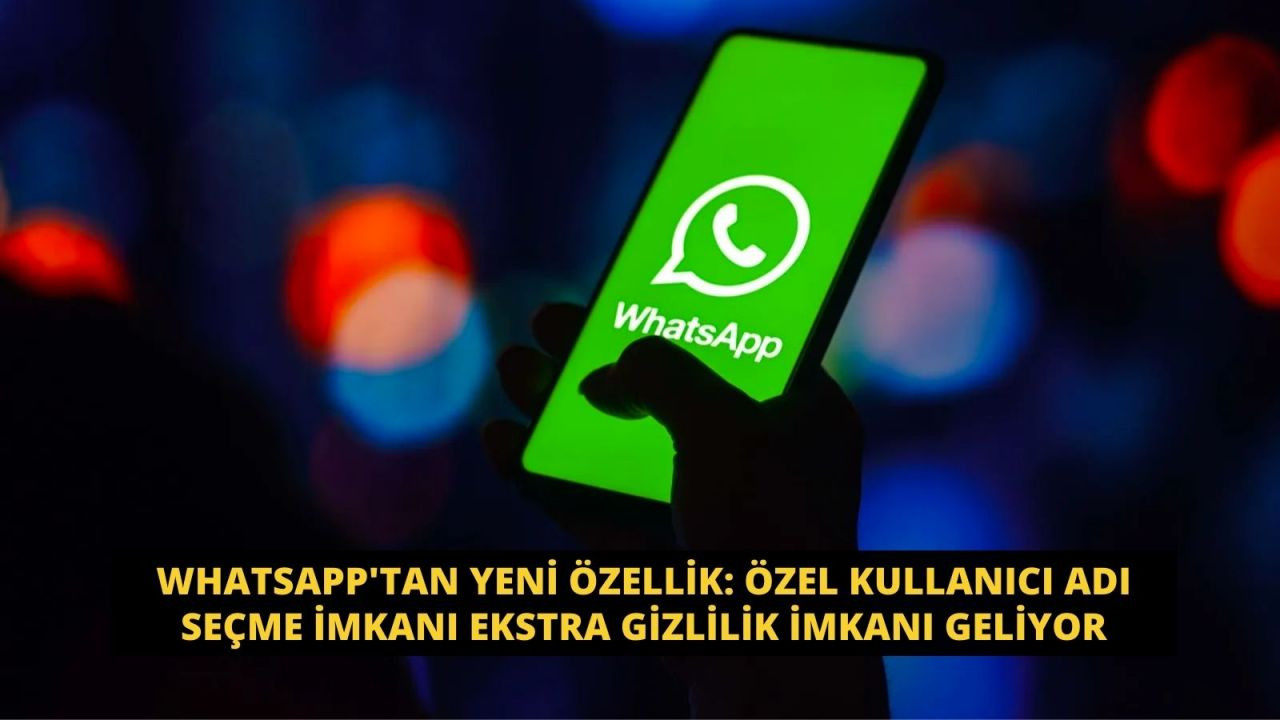 WhatsApp'tan yeni özellik: Özel kullanıcı adı seçme imkanı ekstra gizlilik imkanı geliyor - Sayfa 1