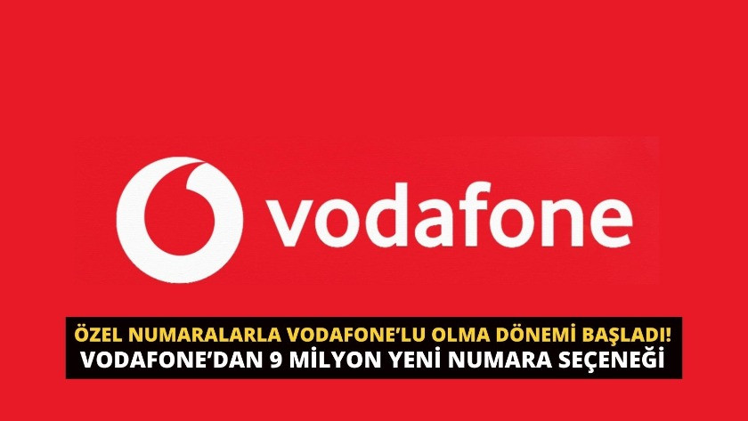 Özel numaralarla Vodafone’lu olma dönemi başladı 