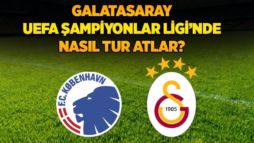 Galatasaray UEFA Şampiyonlar Ligi'nde nasıl tur atlar? Copenhag - GS maçı ihtimalleri