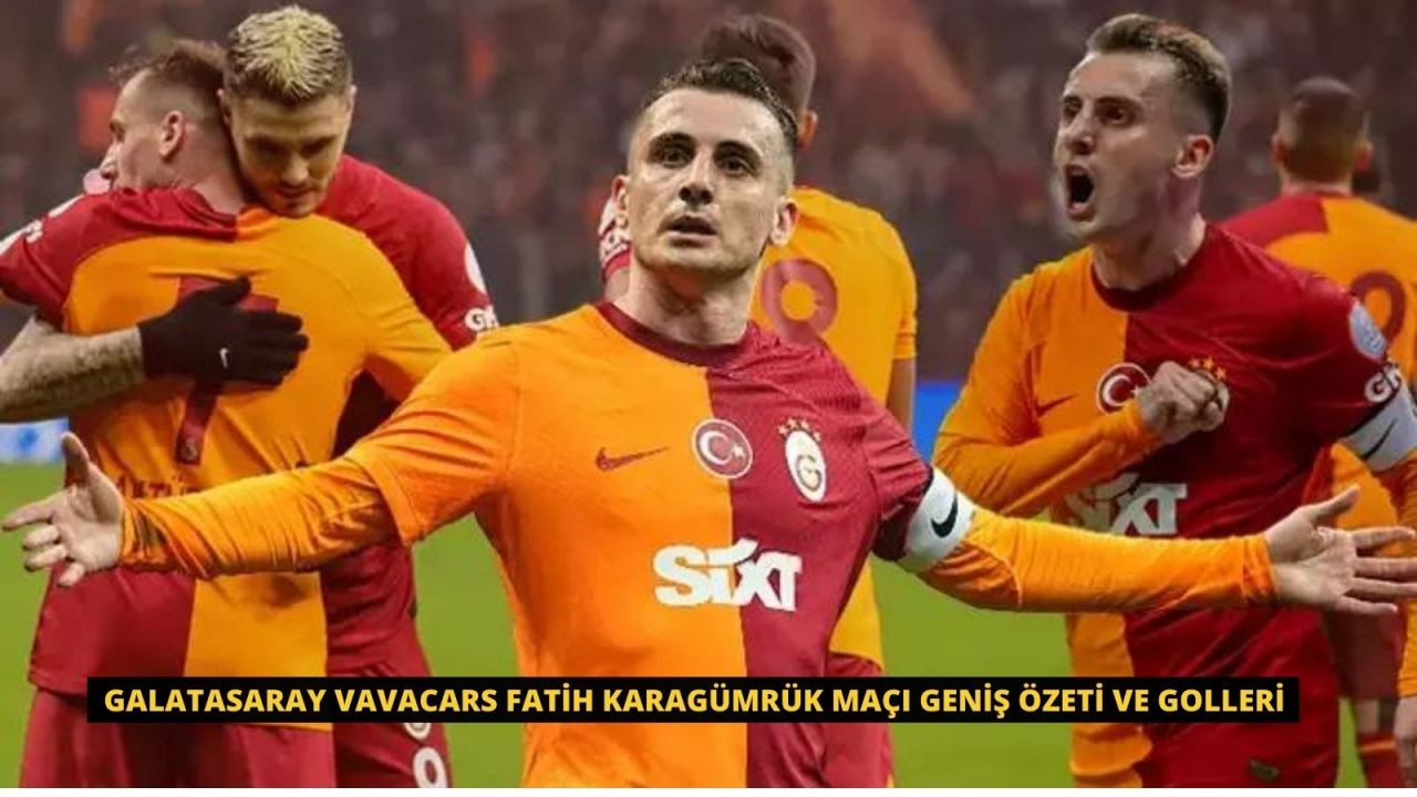 Galatasaray VavaCars Fatih Karagümrük Maçı Geniş Özeti ve Golleri - Sayfa 1
