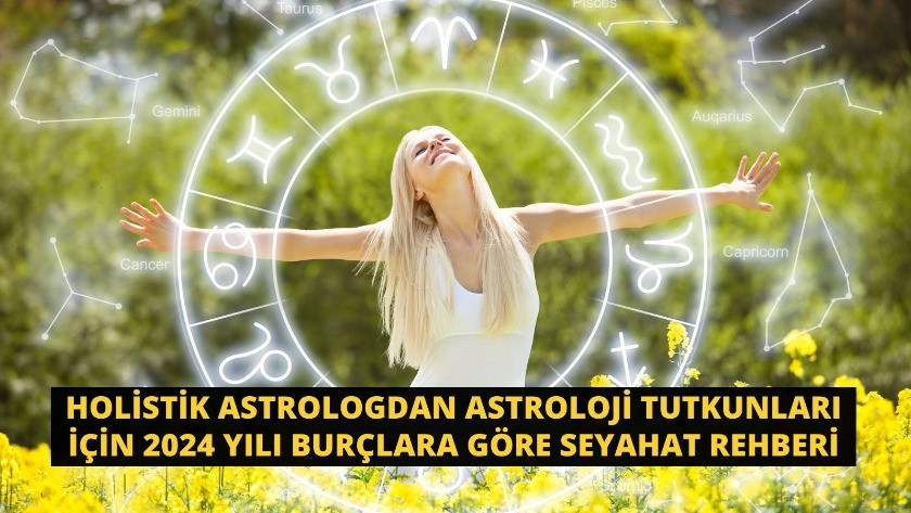 Astroloji tutkunları için 2024 yılı burçlara göre seyahat rehberi