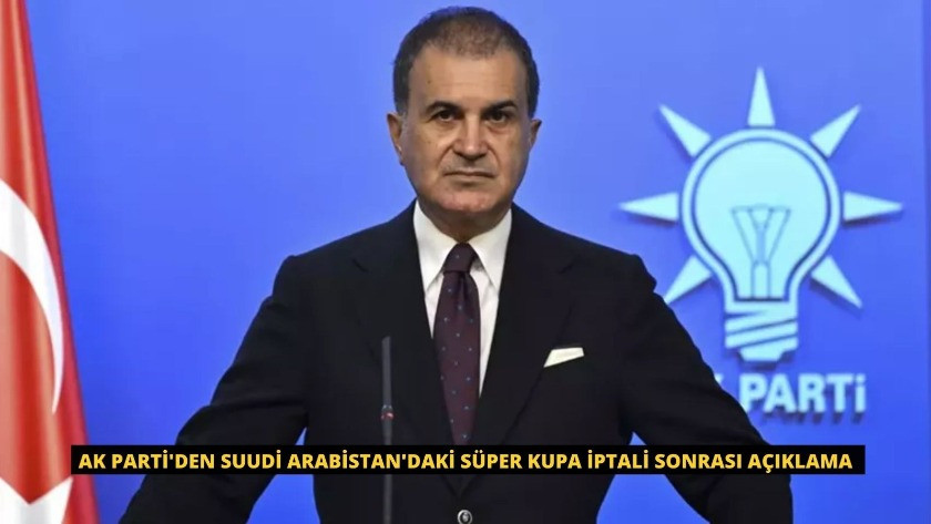 AK Parti'den Suudi Arabistan'daki Süper Kupa iptali sonrası açıklama