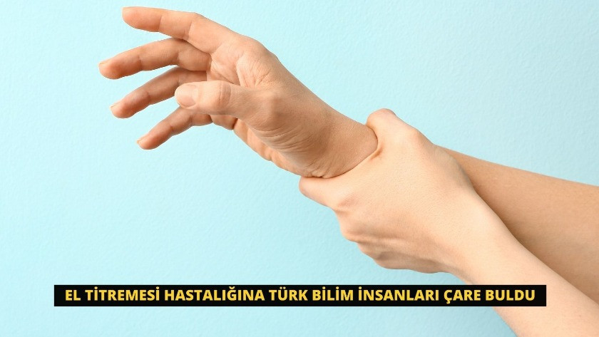 El titremesi hastalığına Türk bilim insanları çare buldu