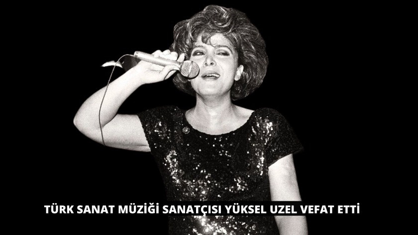 Türk sanat müziği sanatçısı Yüksel Uzel vefat etti