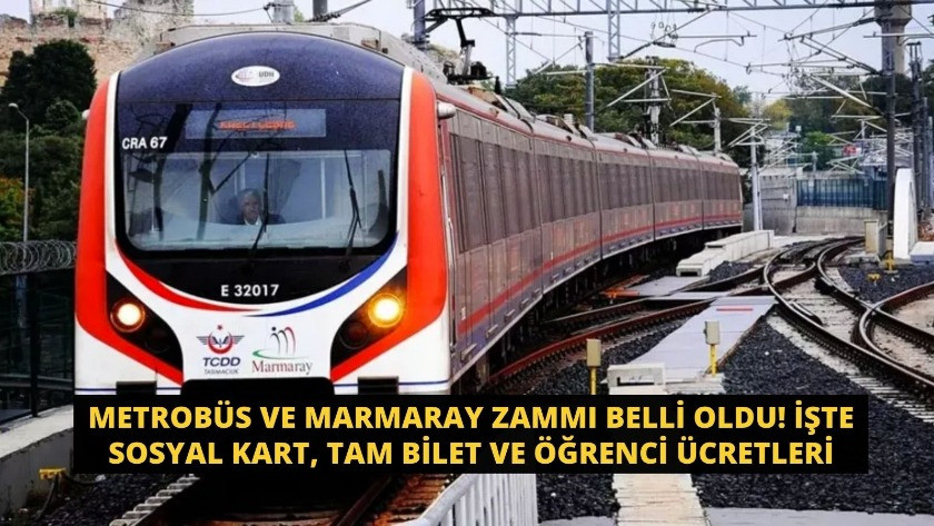 Metrobüs ve Marmaray zammı belli oldu! Tam bilet ve öğrenci ücretleri