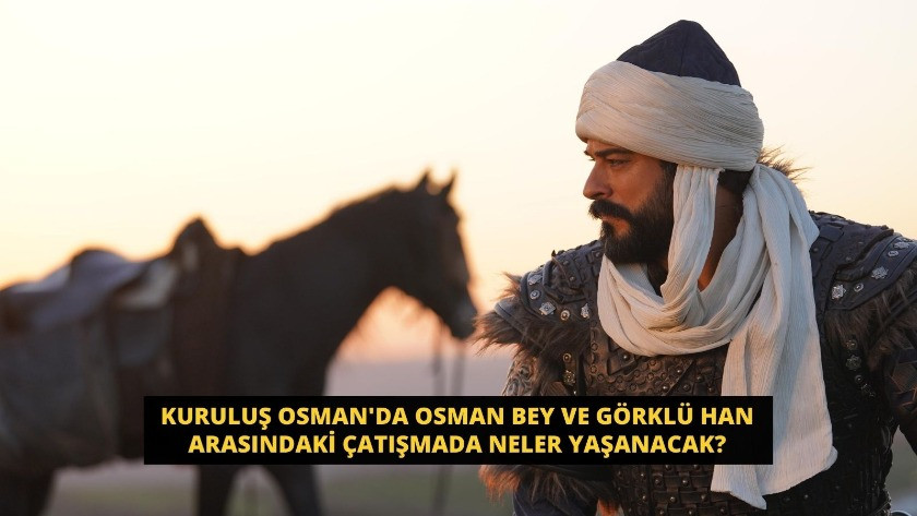 Osman Bey ve Görklü Han arasındaki çatışmada neler yaşanacak?