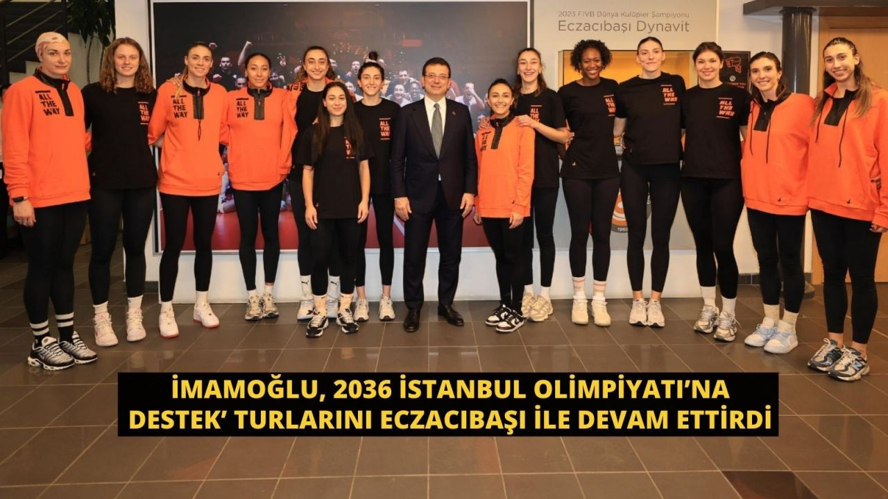 İmamoğlu, 2036 İstanbul Olimpiyatı’na destek’ turlarını Eczacıbaşı ile devam ettirdi - Sayfa 1