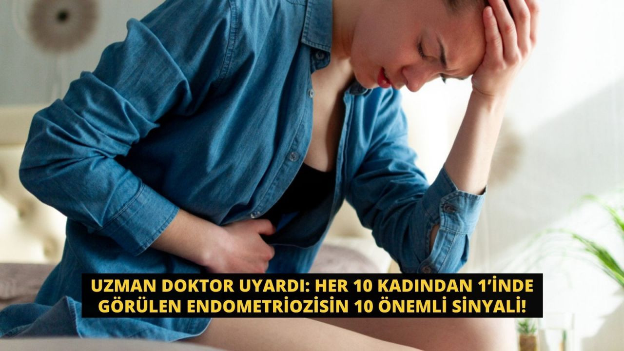 Uzman doktor uyardı: Her 10 kadından 1’inde görülen Endometriozisin 10 önemli sinyali! - Sayfa 1