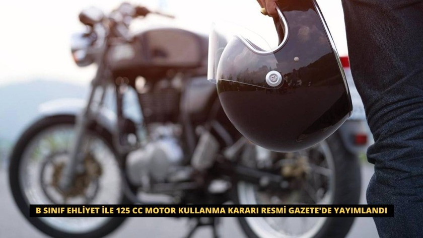 B sınıf ehliyetle 125 cc motor kullanılabilecek! Karar Resmi Gazete'de