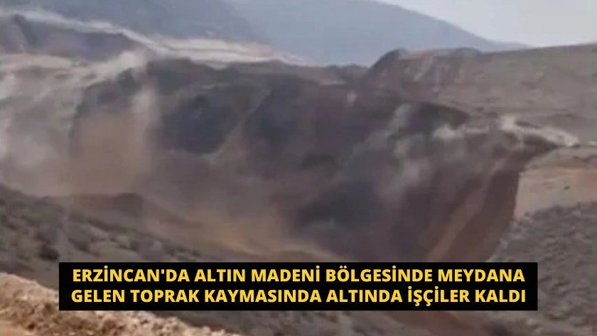 Erzincan'da altın madeni bölgesinde toprak kayması!