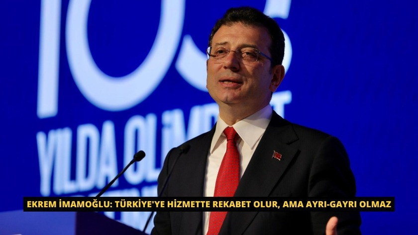 Ekrem İmamoğlu: Türkiye'ye hizmette rekabet olur, ama ayrı-gayrı olmaz
