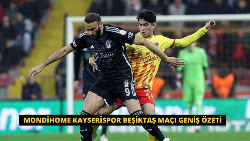 Mondihome Kayserispor Beşiktaş Maçı Geniş Özeti