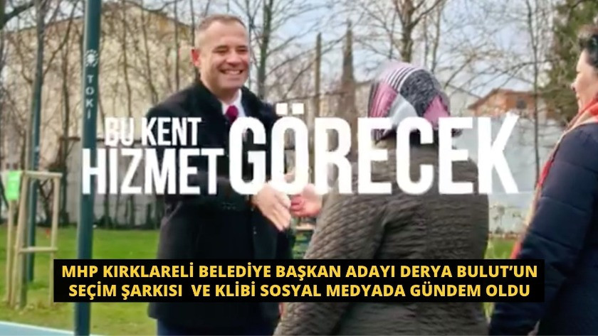 MHP Kırklareli seçim şarkısı sosyal medyada gündem oldu