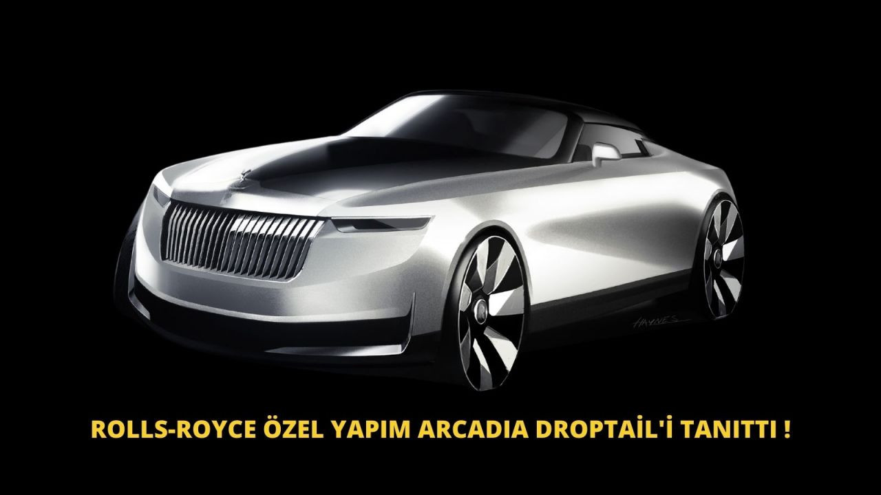 Rolls-Royce özel yapım arcadıa Droptail'i tanıttı! - Sayfa 1