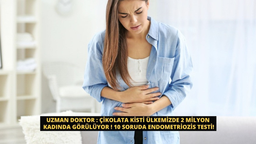Ülkemizde 2 milyon kadında görülüyor! 10 soruda Endometriozis testi!