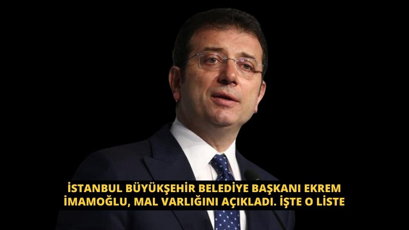 İstanbul Büyükşehir Belediye Başkanı Ekrem İmamoğlu, mal varlığını açıkladı. İşte o liste.