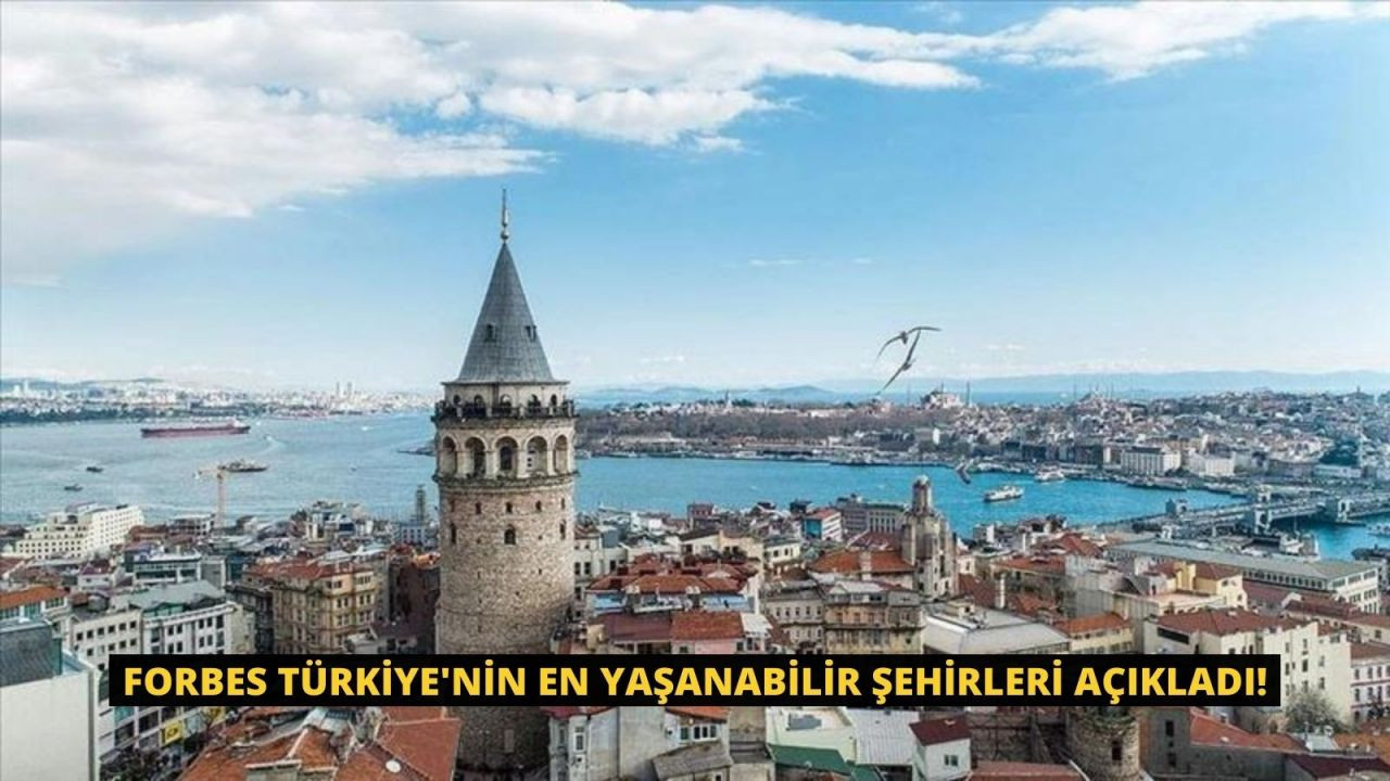 Forbes Türkiye'nin en yaşanabilir şehirleri açıkladı! - Sayfa 1