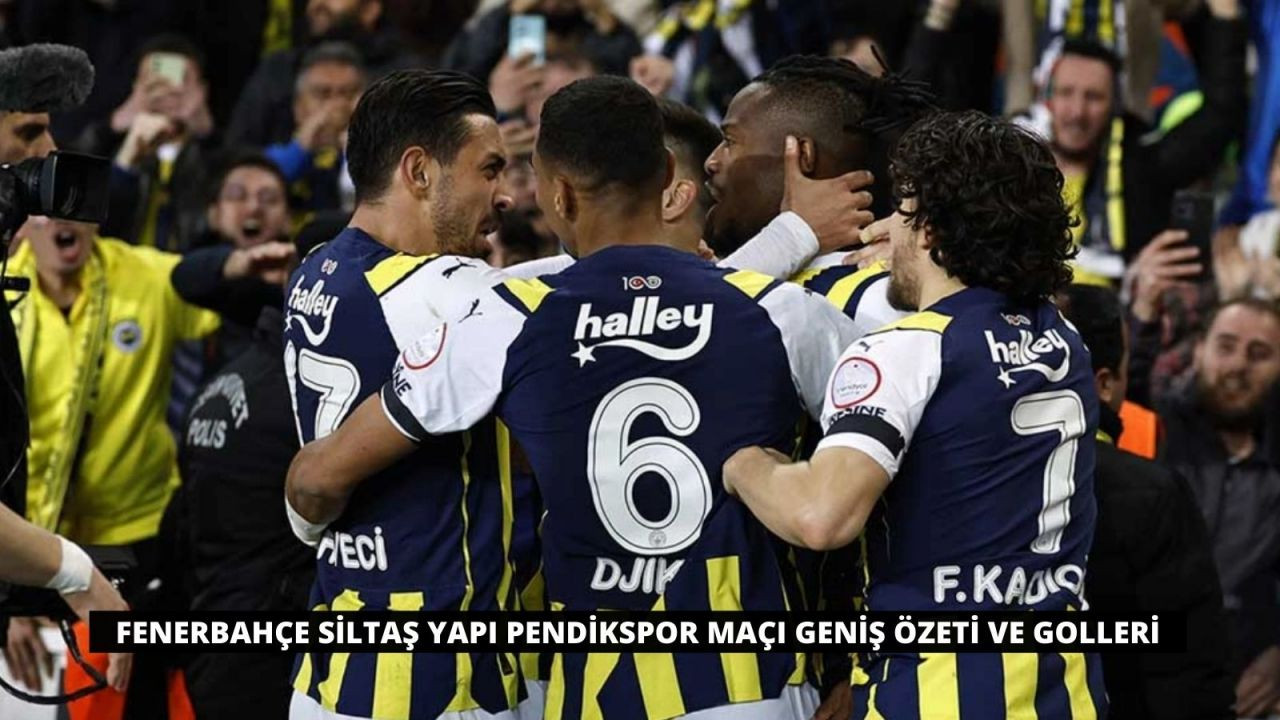 Fenerbahçe Siltaş Yapı Pendikspor Maçı Geniş Özeti ve Golleri - Sayfa 1