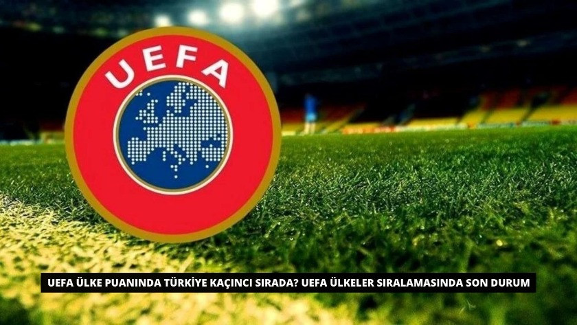 UEFA ülke puanında Türkiye kaçıncı sırada? Sıralamasında son durum