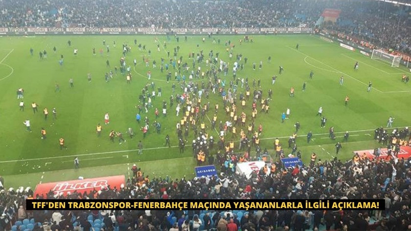 TFF'den Trabzonspor Fenerbahçe maçında yaşananlarla ilgili açıklama!