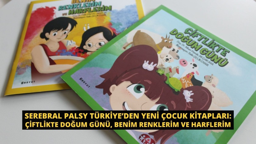 Serebral Palsy Türkiye’den yeni çocuk kitapları: Çiftlikte Doğum Günü, Benim Renklerim ve Harflerim