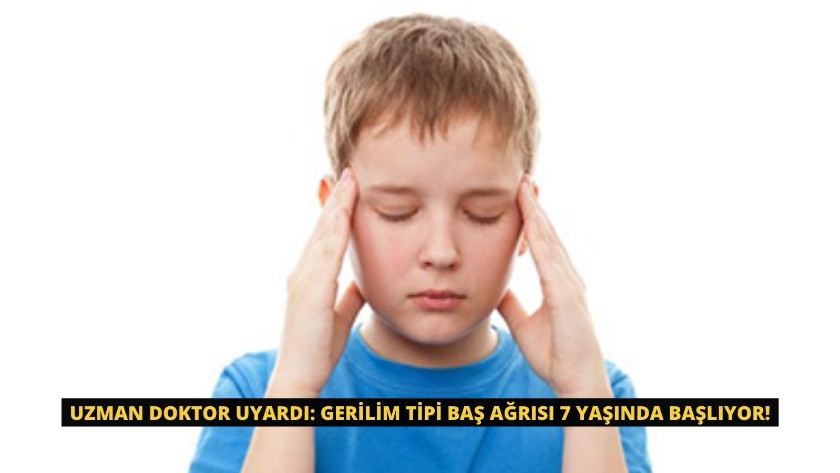 Uzman doktor uyardı: Gerilim tipi baş ağrısı 7 yaşında başlıyor!