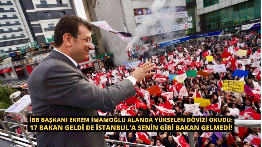 İmamoğlu'na : 17 bakan geldi de İstanbul'a senin gibi bakan gelmedi!