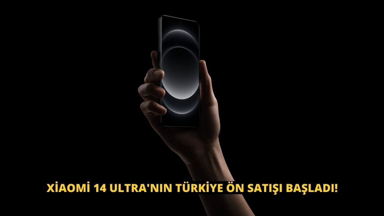 Xiaomi 14 Ultra'nın Türkiye Ön Satışı Başladı! - Sayfa 1