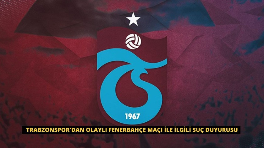 Trabzonspor'dan olaylı Fenerbahçe maçı ile ilgili suç duyurusu