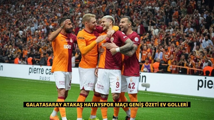 Galatasaray Atakaş Hatayspor Maçı Geniş Özeti ev Golleri