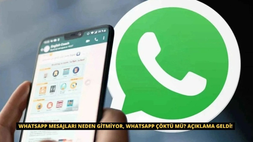 Whatsapp mesajları neden gitmiyor, Whatsapp çöktü mü? Açıklama geldi!