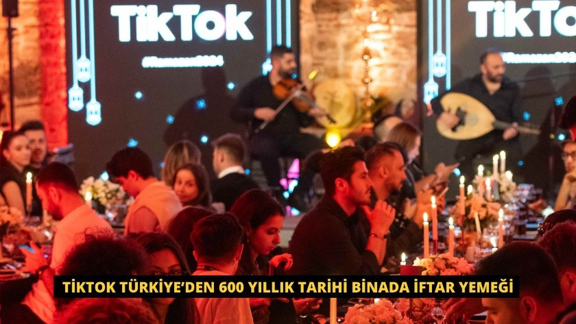 TikTok Türkiye’den 600 yıllık tarihi binada iftar yemeği