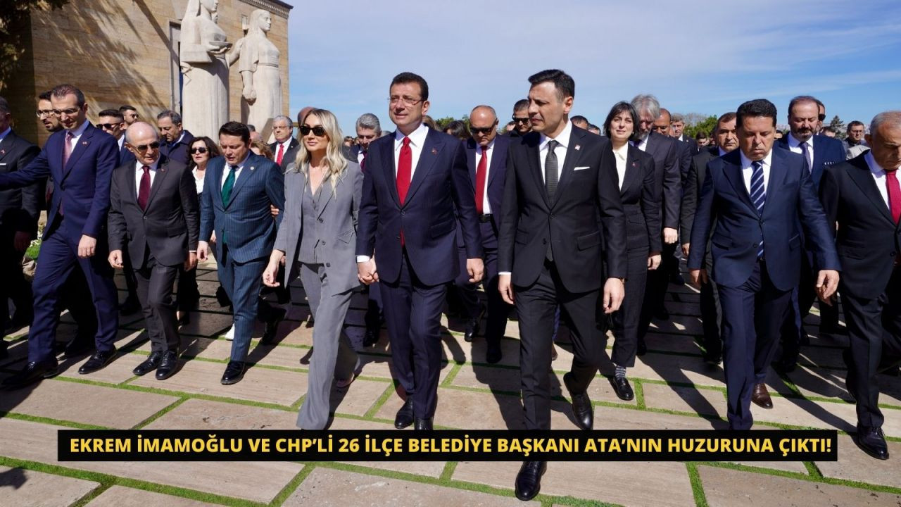 Ekrem İmamoğlu ve CHP’li 26 ilçe belediye başkanı Ata’nın huzuruna çıktı! - Sayfa 1