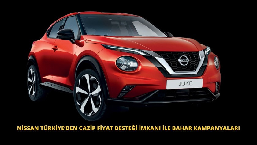 Nissan Türkiye’den cazip fiyat desteği imkanı ile bahar kampanyaları